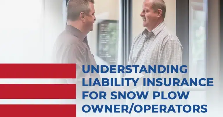 Understanding Liability Insurance for Snow Plow Owner/Operator