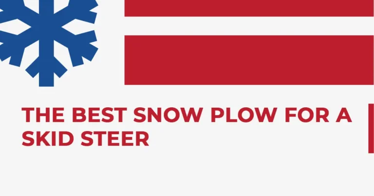 The Best Snow Plow For a Skid Steer